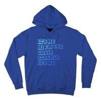 It’S Me Hi I’M The Choir Teacher It’S Me Funny Teacher Meaningful Gift Tall Hoodie