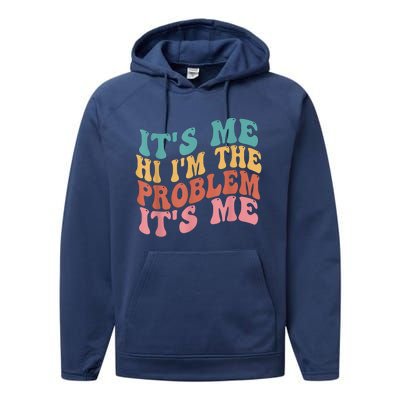 Its Me Hi I'm The Problem Its Me Groovy Retro Performance Fleece Hoodie