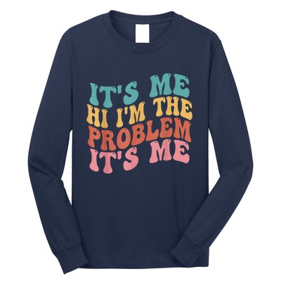 Its Me Hi I'm The Problem Its Me Groovy Retro Long Sleeve Shirt