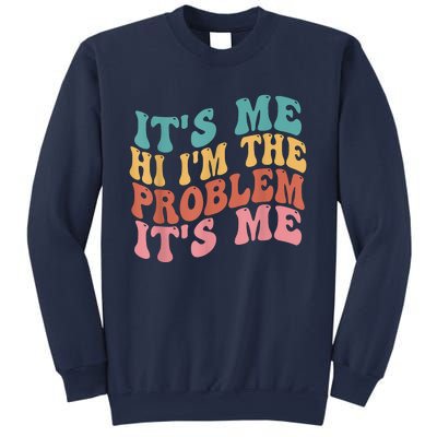 Its Me Hi I'm The Problem Its Me Groovy Retro Sweatshirt