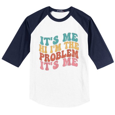 Its Me Hi I'm The Problem Its Me Groovy Retro Baseball Sleeve Shirt