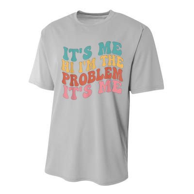 Its Me Hi I'm The Problem Its Me Groovy Retro Performance Sprint T-Shirt