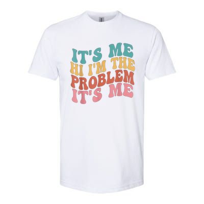 Its Me Hi I'm The Problem Its Me Groovy Retro Softstyle CVC T-Shirt