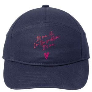 Its Me Hi Im The Problem With Heart Trendy Clothing Gift 7-Panel Snapback Hat