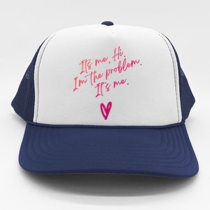 Its Me Hi Im The Problem With Heart Trendy Clothing Gift Trucker Hat