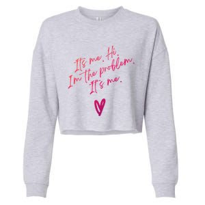 Its Me Hi Im The Problem With Heart Trendy Clothing Gift Cropped Pullover Crew