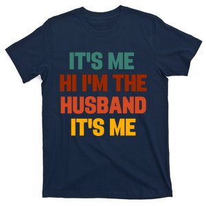 Its Me Hi Im The Husband Its Me T-Shirt