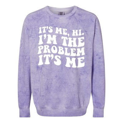 It's Me Hi I'm The Problem It's Me Funny Saying Colorblast Crewneck Sweatshirt