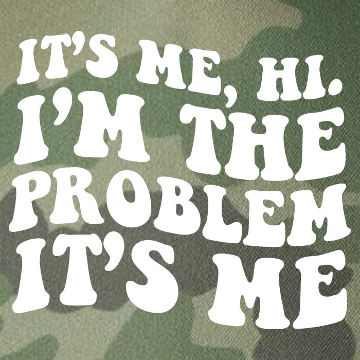 It's Me Hi I'm The Problem It's Me Funny Saying Legacy Tie Dye Trucker Hat