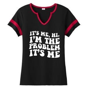 It's Me Hi I'm The Problem It's Me Funny Saying Ladies Halftime Notch Neck Tee