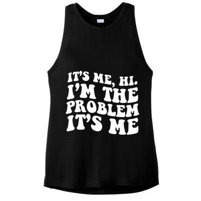 It's Me Hi I'm The Problem It's Me Funny Saying Ladies PosiCharge Tri-Blend Wicking Tank