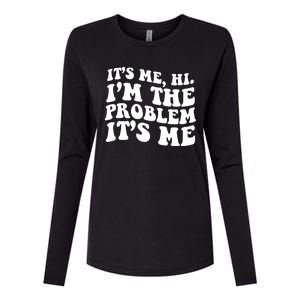 It's Me Hi I'm The Problem It's Me Funny Saying Womens Cotton Relaxed Long Sleeve T-Shirt