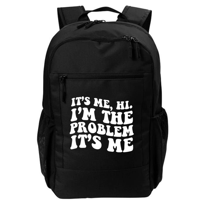 It's Me Hi I'm The Problem It's Me Funny Saying Backpack