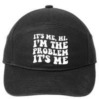It's Me Hi I'm The Problem It's Me Funny Saying 7-Panel Snapback Hat