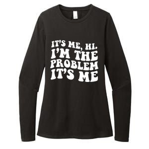 It's Me Hi I'm The Problem It's Me Funny Saying Womens CVC Long Sleeve Shirt