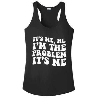 It's Me Hi I'm The Problem It's Me Funny Saying Ladies PosiCharge Competitor Racerback Tank