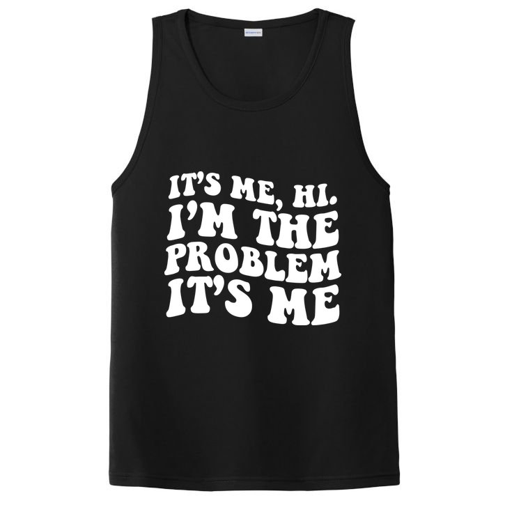 It's Me Hi I'm The Problem It's Me Funny Saying PosiCharge Competitor Tank