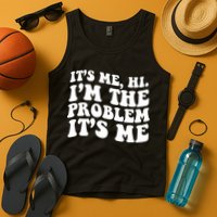 It's Me Hi I'm The Problem It's Me Funny Saying Tank Top