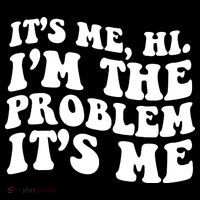 It's Me Hi I'm The Problem It's Me Funny Saying Women's V-Neck T-Shirt
