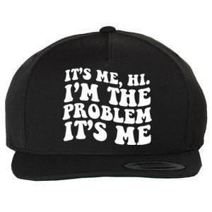 It's Me Hi I'm The Problem It's Me Funny Saying Wool Snapback Cap