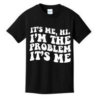 It's Me Hi I'm The Problem It's Me Funny Saying Kids T-Shirt