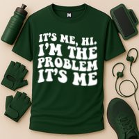 It's Me Hi I'm The Problem It's Me Funny Saying Performance Shirt