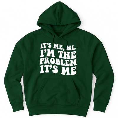 It's Me Hi I'm The Problem It's Me Funny Saying Hoodie