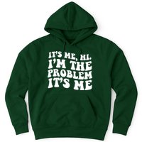 It's Me Hi I'm The Problem It's Me Funny Saying Hoodie