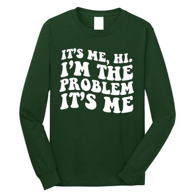 It's Me Hi I'm The Problem It's Me Funny Saying Long Sleeve Shirt