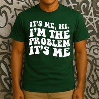 It's Me Hi I'm The Problem It's Me Funny Saying T-Shirt
