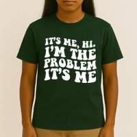 It's Me Hi I'm The Problem It's Me Funny Saying T-Shirt