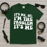It's Me Hi I'm The Problem It's Me Funny Saying T-Shirt