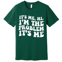 It's Me Hi I'm The Problem It's Me Funny Saying Premium T-Shirt