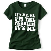 It's Me Hi I'm The Problem It's Me Funny Saying Womens T-Shirt