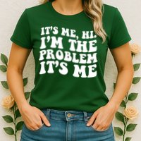 It's Me Hi I'm The Problem It's Me Funny Saying Womens T-Shirt