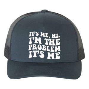 It's Me Hi I'm The Problem It's Me Funny Saying Yupoong Adult 5-Panel Trucker Hat