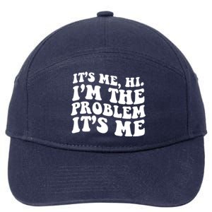 It's Me Hi I'm The Problem It's Me Funny Saying 7-Panel Snapback Hat