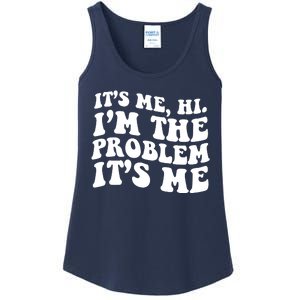 It's Me Hi I'm The Problem It's Me Funny Saying Ladies Essential Tank