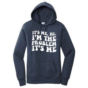 It's Me Hi I'm The Problem It's Me Funny Saying Women's Pullover Hoodie