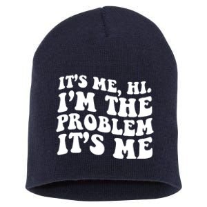 It's Me Hi I'm The Problem It's Me Funny Saying Short Acrylic Beanie