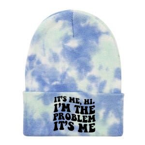 It's Me Hi I'm The Problem It's Me Funny Saying Tie Dye 12in Knit Beanie