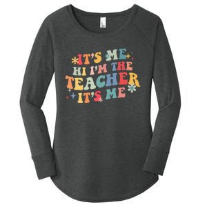 It’s Me Hi I’m The Teacher It’s Me Funny Teacher Quote Women's Perfect Tri Tunic Long Sleeve Shirt