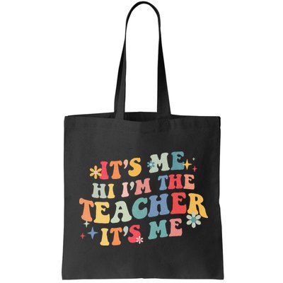 It’s Me Hi I’m The Teacher It’s Me Funny Teacher Quote Bag
