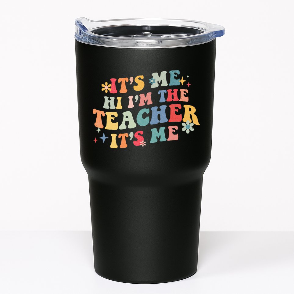 It’s Me Hi I’m The Teacher It’s Me Funny Teacher Quote Tumbler