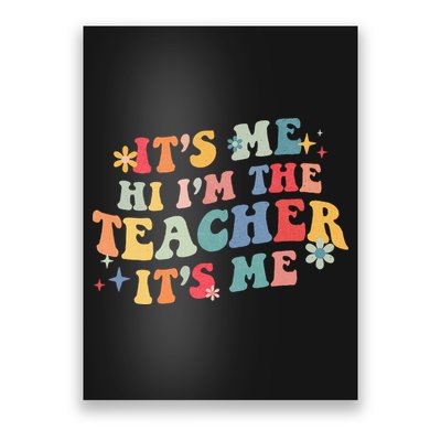 It’s Me Hi I’m The Teacher It’s Me Funny Teacher Quote Poster