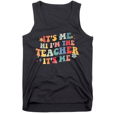 It’s Me Hi I’m The Teacher It’s Me Funny Teacher Quote Tank Top