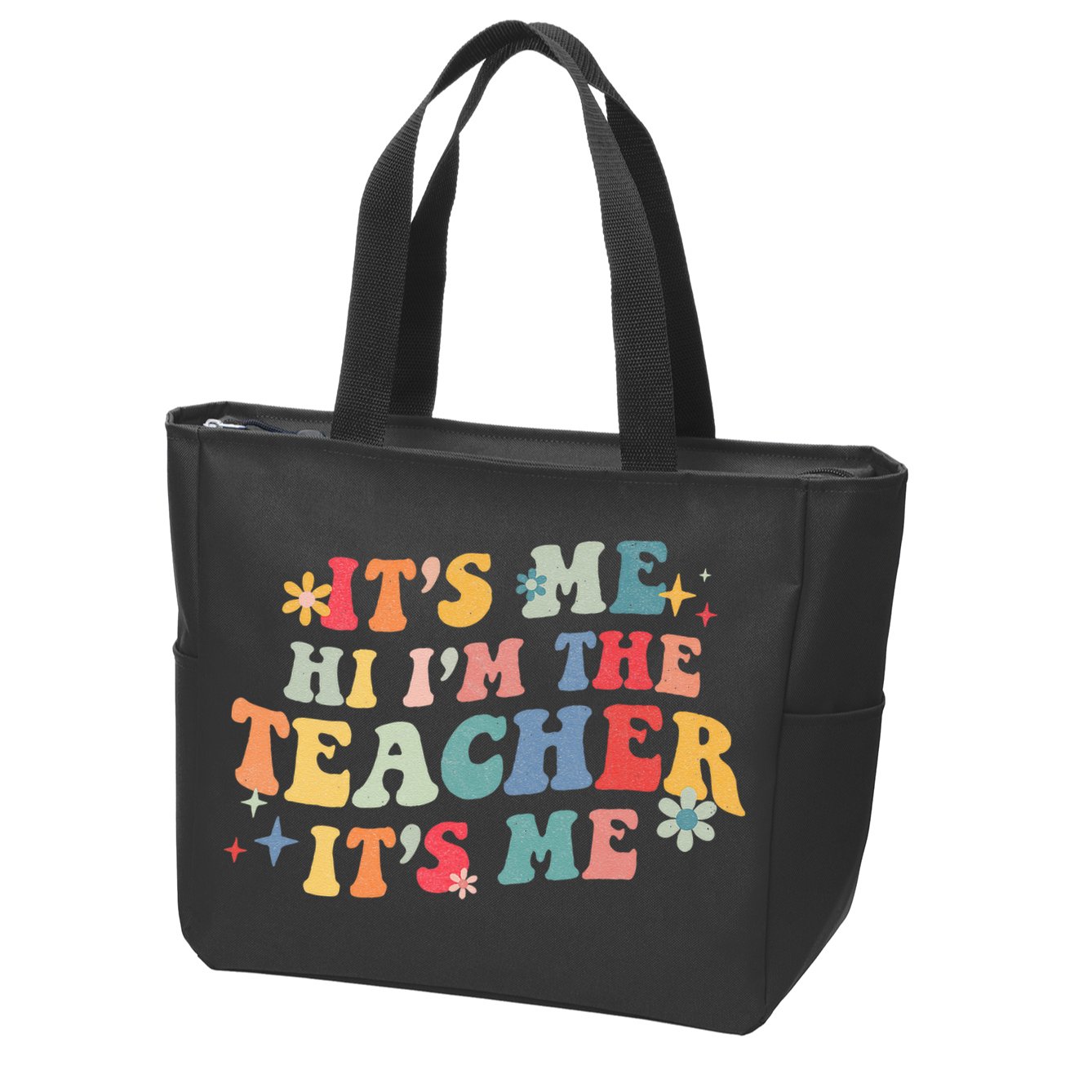 It’s Me Hi I’m The Teacher It’s Me Funny Teacher Quote Zip Tote Bag