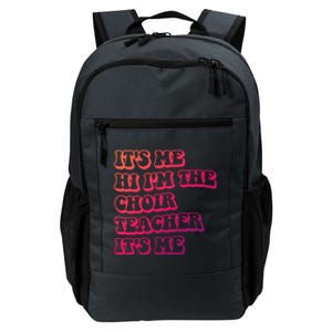 It’S Me Hi I’M The Choir Teacher It’S Me Funny Teacher Meaningful Gift Daily Commute Backpack