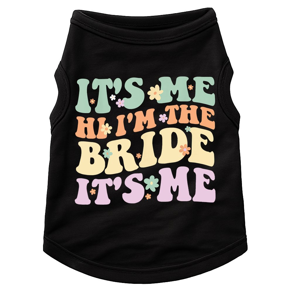 It's Me Hi I'm The Bride It's Me Funny Quotes Bride Doggie Tank