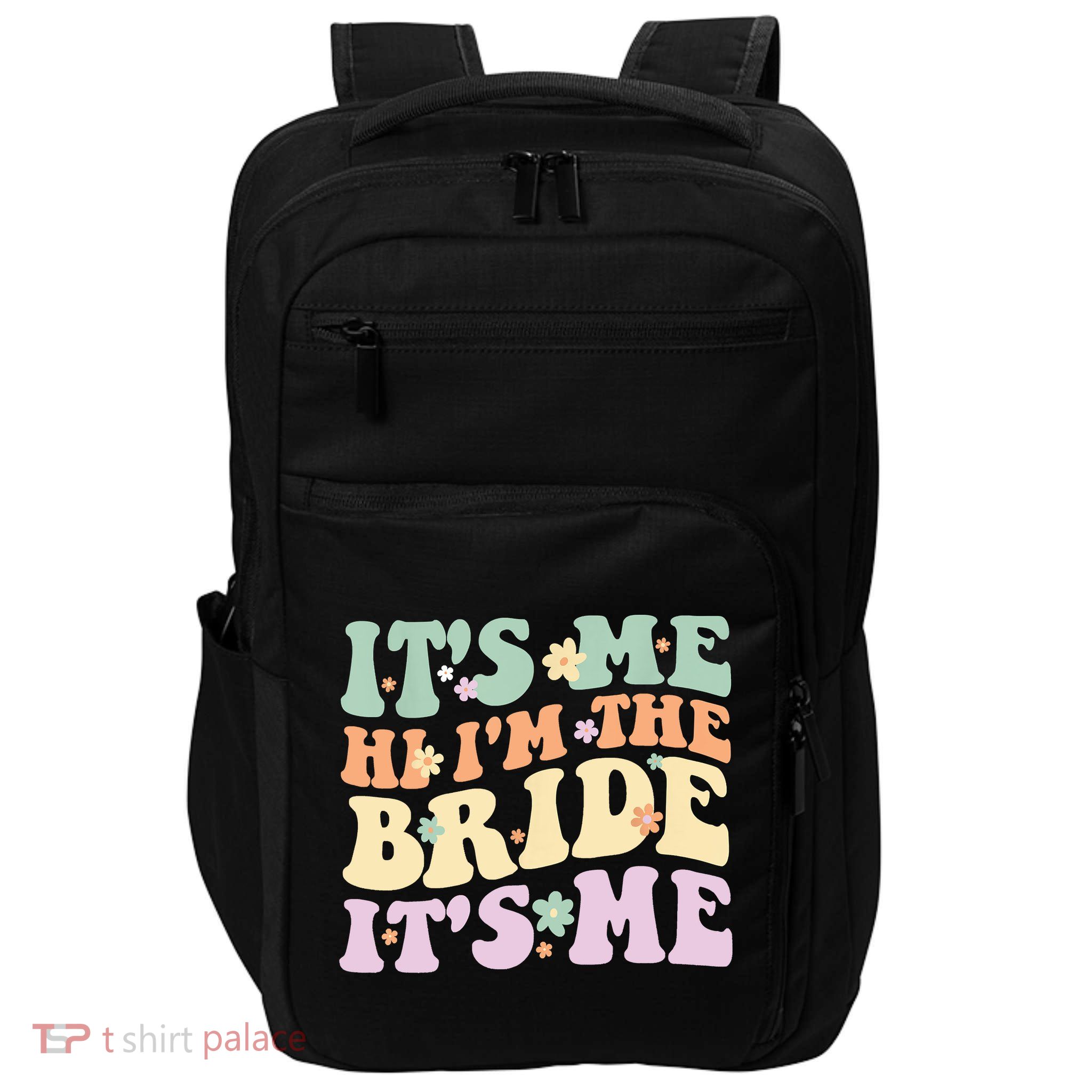It's Me Hi I'm The Bride It's Me Funny Quotes Bride Impact Tech Backpack